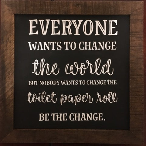 Be The Change Sign